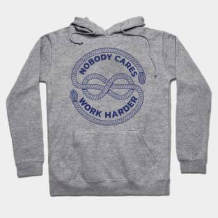 nobody cares work harder Hoodie